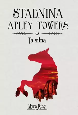 eBook Stadnina Apley Towers. Tom 2. Ta silna - Myra King epub mobi