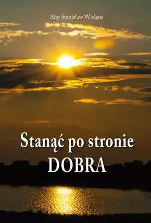 eBook Stanąć po stronie dobra - Stanisław Wielgus mobi epub