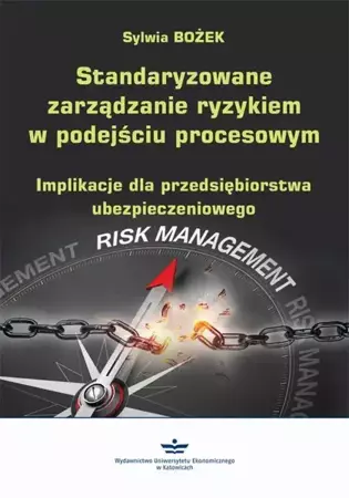 eBook Standaryzowane zarządzanie ryzykiem w podejściu procesowym - Sylwia Bożek