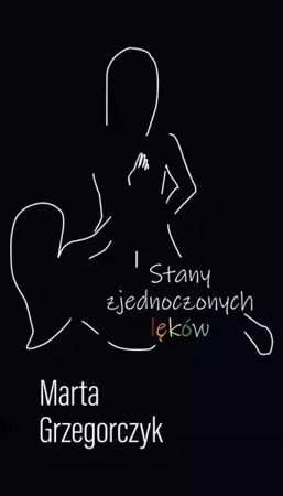 eBook Stany zjednoczonych lęków - Marta Grzegorczyk epub mobi