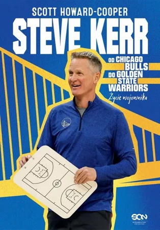 eBook Steve Kerr. Od Chicago Bulls do Golden State Warriors. Życie wojownika - Scott Howard-Cooper epub mobi