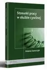 eBook Stosunki pracy w służbie cywilnej - Helena Szewczyk