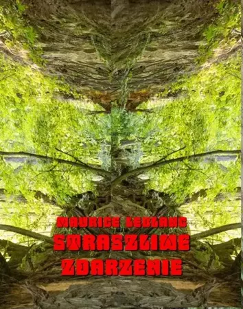 eBook Straszliwe zdarzenie. Powieść - Maurice Leblanc mobi epub