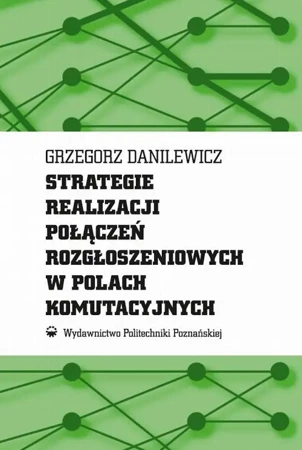 eBook Strategie realizacji połączeń rozgłoszeniowych w polach komutacyjnych - Grzegorz Danilewicz