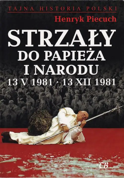 eBook Strzały do Papieża i Narodu - Henryk Piecuch