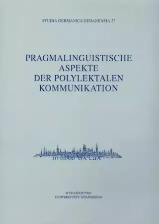 eBook Studia Germanica Gedanensia 27. Pragmalinguistische Aspekte der Polylektalen Kommunikation - Andrzej Kątny