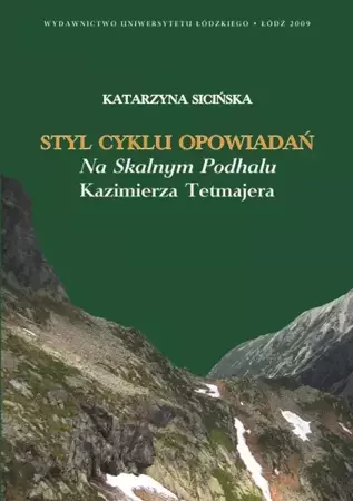 eBook Styl cyklu opowiadań Na skalnym Podhalu Kazimierza Tetmajera - Katarzyna Sicińska