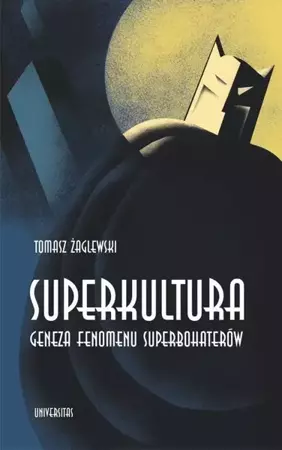 eBook Superkultura. Geneza fenomenu superbohaterów - Tomasz Żaglewski epub mobi