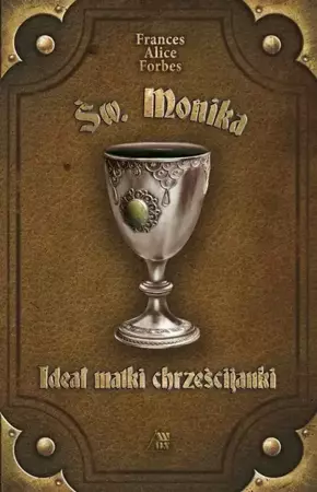 eBook Św. Monika Ideał matki chrześcijanki - Frances Alice Forbes mobi epub