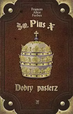 eBook Św. Pius X - Dobry pasterz - Frances Alice Forbes epub mobi