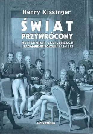 eBook Świat przywrócony. Metternich, Castlereagh i zagadnienie pokoju 1812-1822 - Henry Kissinger mobi epub