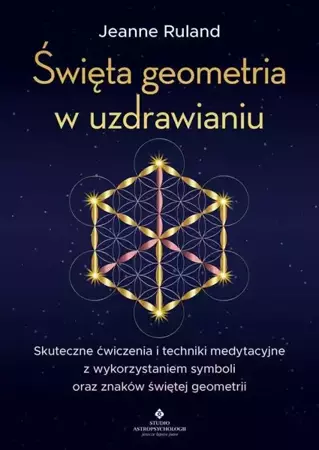 eBook Święta geometria w uzdrawianiu - Jeanne Ruland epub mobi