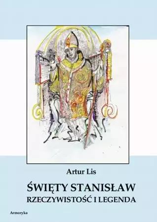 eBook Święty Stanisław. Rzeczywistość i legenda - Artur Lis