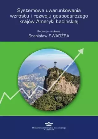 eBook Systemowe uwarunkowania wzrostu i rozwoju gospodarczego krajów Ameryki Łacińskiej - Stanisław Swadźba