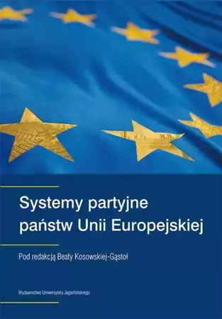 eBook Systemy partyjne państw Unii Europejskiej - Beata Kosowska-Gąstoł