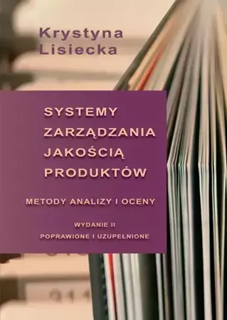 eBook Systemy zarządzania jakością produktów. Metody analizy i oceny - Krystyna Lisiecka