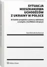 eBook Sytuacja mieszkaniowa uchodźców z Ukrainy w Polsce - Ewa Bończak-Kucharczyk