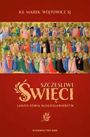 eBook Szczęśliwi święci - ks. Marek Wójtowicz SJ epub