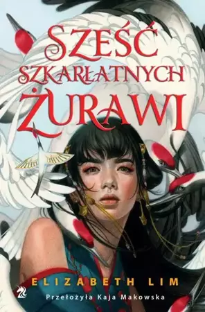 eBook Sześć szkarłatnych żurawi - Elizabeth Lim epub mobi