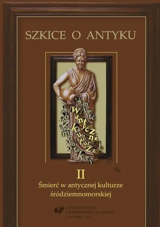 eBook Szkice o antyku. T. 2: Śmierć w antycznej kulturze śródziemnomorskiej - Anna Kucz