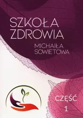 eBook Szkoła zdrowia Michaiła Sowietowa Część 1 - Michaił Sowietow epub mobi