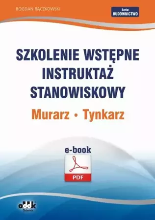 eBook Szkolenie wstępne Instruktaż stanowiskowy Murarz. Tynkarz - Bogdan Rączkowski