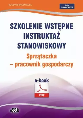 eBook Szkolenie wstępne Instruktaż stanowiskowy Sprzątaczka - pracownik gospodarczy - Bogdan Rączkowski