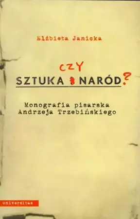 eBook Sztuka czy Naród Monografia pisarska Andrzeja Trzebiń Trzebińskiego - Elżbieta Janicka