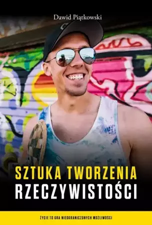 eBook Sztuka tworzenia rzeczywistości - Dawid Piątkowski mobi epub