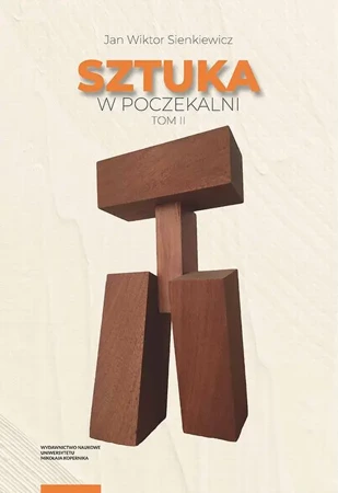 eBook Sztuka w poczekalni. Studia z dziejów sztuki polskiej poza Polską w XX i XXI wieku. Tom II - Jan Wiktor Sienkiewicz