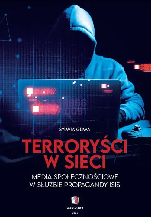 eBook TERRORYŚCI W SIECI Media społecznościowe w służbie propagandy ISIS - Sylwia Gliwa epub mobi