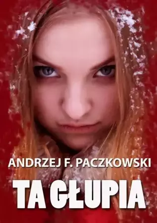 eBook Ta głupia - Andrzej Paczkowski mobi epub