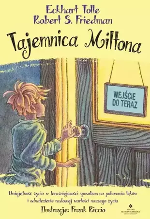 eBook Tajemnica Miltona. Umiejętność życia w teraźniejszości sposobem na pokonanie lęków i odnalezienie radosnej wartości naszego życia - Eckhart Tolle