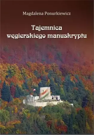 eBook Tajemnica węgierskiego manuskryptu - Magdalena Ponurkiewicz epub mobi