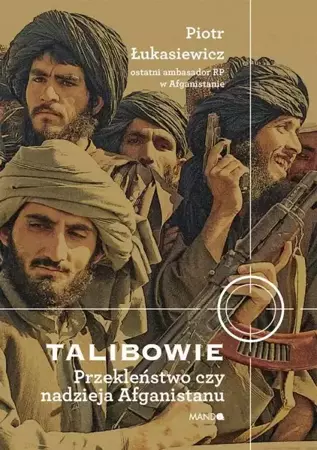 eBook Talibowie. Przekleństwo czy nadzieja Afganistanu - Piotr Łukasiewicz epub