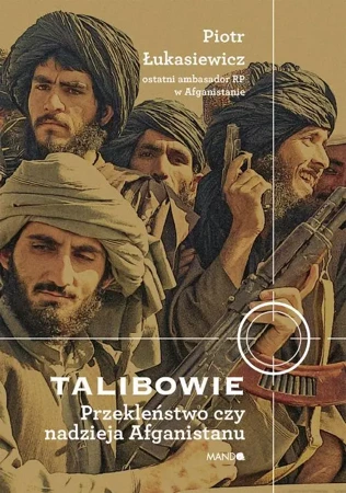 eBook Talibowie Przekleństwo czy nadzieja Afganistanu - Piotr Łukasiewicz epub mobi