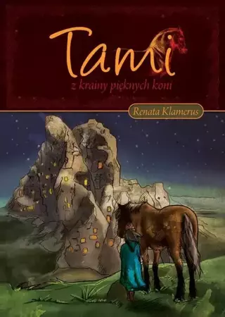 eBook Tami z Krainy Pięknych Koni - Renata Klamerus mobi epub