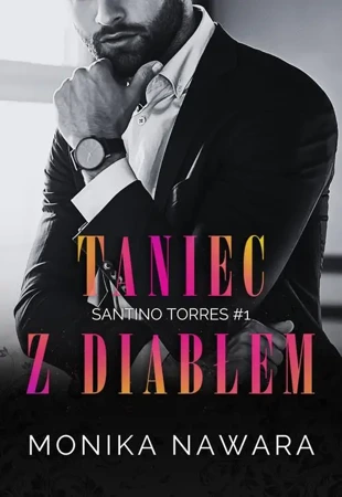 eBook Taniec z diabłem. Santino Torres. Tom 1 - Monika Nawara epub mobi