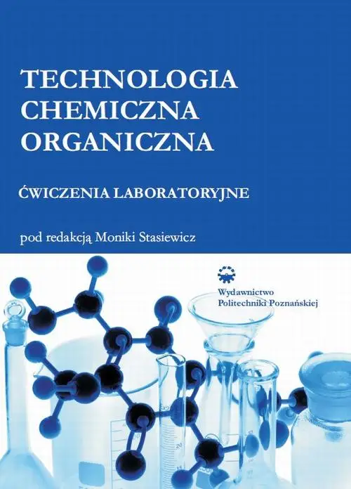 eBook Technologia chemiczna organiczna. Ćwiczenia laboratoryjne - Monika Stasiewicz