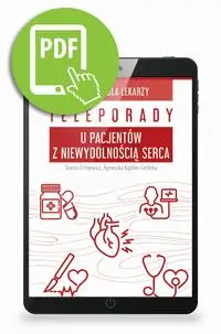 eBook Teleporady u pacjentów z niewydolnością serca. Poradnik dla lekarzy. - Dorota Ochijewicz