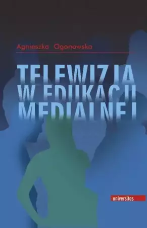 eBook Telewizja w edukacji medialnej - Agnieszka Ogonowska