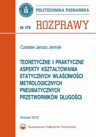 eBook Teoretyczne i praktyczne aspekty kształtowania statycznych właściwości metrologicznych pneumatycznych przetworników długości - Czesław Jermak