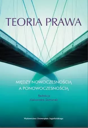 eBook Teoria prawa między nowoczesnością a ponowoczesnością - Aleksandra Samonek