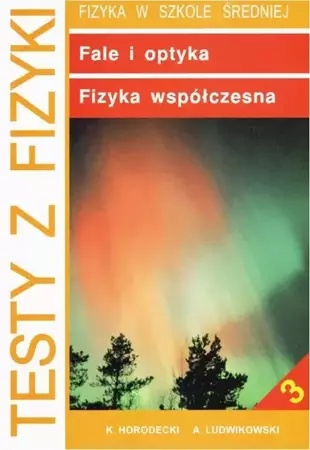 eBook Testy z fizyki. Część 3 Fale i optyka fizyka współczesna - Krzysztof Horodecki