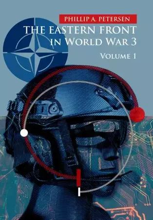 eBook The Eastern Front In World War 3. Volume I - Phillip Petersen epub mobi