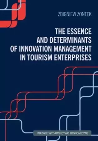 eBook The Essence and Determinants of Innovation Management in Tourism Enterpris - Zbigniew Zontek