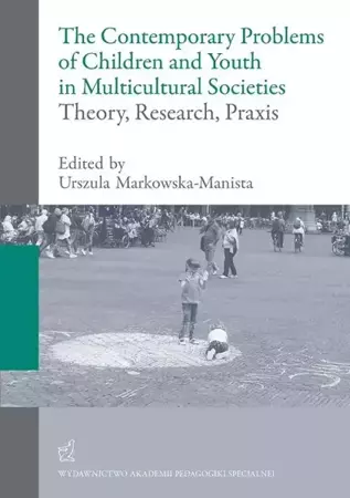 eBook The contemporary problems of children and youth in multicultural societies – theory, research, praxis - Praca zbiorowa