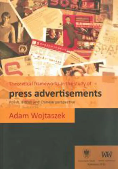 eBook Theoretical frameworks in the study of press advertisements: Polish, English and Chinese perspective - Adam Wojtaszek