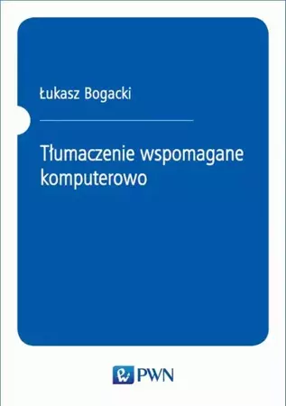 eBook Tłumaczenie wspomagane komputerowo - Łukasz Bogacki mobi epub