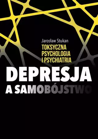 eBook Toksyczna psychologia i psychiatria. Depresja a samobójstwo - Jarosław Stukan epub mobi